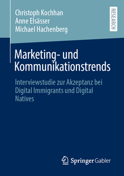 Marketing- und Kommunikationstrends von Elsässer,  Anne, Hachenberg,  Michael, Kochhan,  Christoph