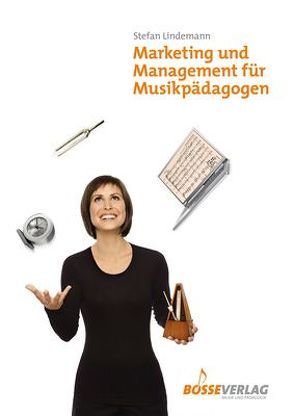 Marketing und Management für Musikpädagogen von Lindemann,  Stefan