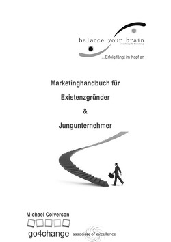 Marketinghandbuch für Existenzgründer u. Jungunternehmer von Colverson,  Michael