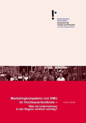 Marketingkompetenz von KMU im Hochsauerlandkreis – Was ist Unternehmen in der Region wirklich wichtig? von Jacobi,  Anne