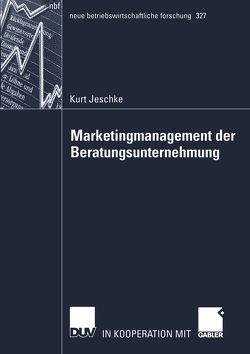 Marketingmanagement der Beratungsunternehmung von Jeschke,  Kurt