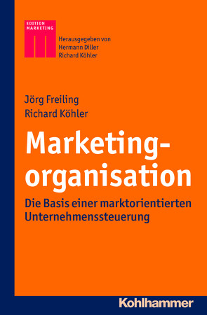 Marketingorganisation von Diller,  Hermann, Freiling,  Jörg, Köhler,  Richard