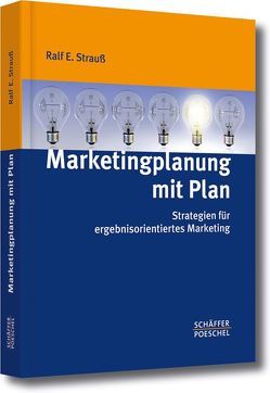 Marketingplanung mit Plan von Strauß,  Ralf E.