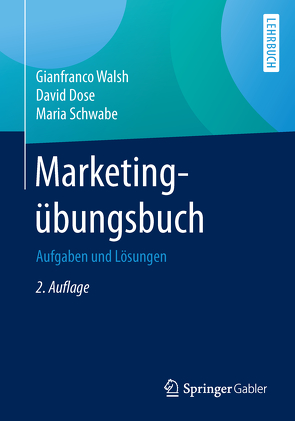 Marketingübungsbuch von Dose,  David, Schwabe,  Maria, Walsh,  Gianfranco