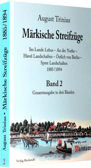 Märkische Streifzüge 1885/1894 – Band 2 (von 3 Bänden) von Rockstuhl,  Harald, Trinius,  August