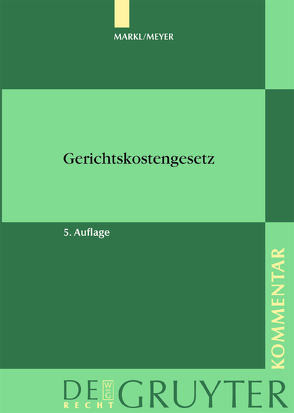 Markl / Meyer – Gerichtskostengesetz mit Gerichtsvollzieherkostengesetz