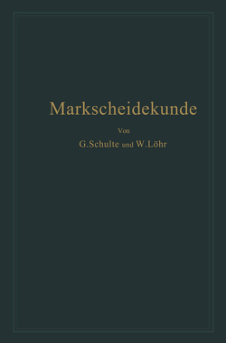 Markscheidekunde für Bergschulen und den praktischen Gebrauch von Löhr,  Wilhelm, Schulte,  Gottfried