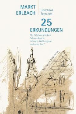 Markt Erlbach – 25 Erkundungen von Schramm,  Godehard