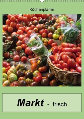 Markt – frisch / Planer (Wandkalender 2018 DIN A2 hoch) von Keller,  Angelika