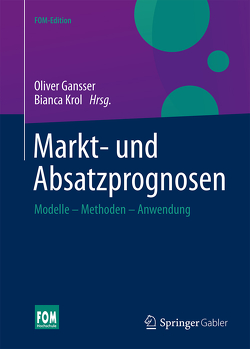 Markt- und Absatzprognosen von Gansser,  Oliver, Krol,  Bianca