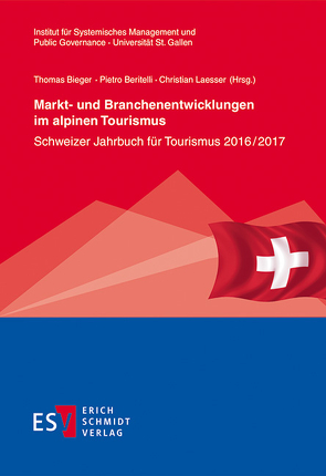 Markt- und Branchenentwicklungen im alpinen Tourismus von Amstad,  Olivia, Bandi Tanner,  Monika, Bazzi,  Marco, Beck,  Chantal, Beritelli,  Pietro, Bieger,  Thomas, Gardini,  Marco A., Kreuzer,  Maria, Laesser,  Christian, Lehmann Friedli,  Therese, Lymann,  Roland, Pechlaner,  Harald, Peters,  Mike, Pikkemaat,  Birgit, Raich,  Frieda, Speer,  Sebastian, Steiner,  Thomas, Stettler,  Jürg, Taufer,  Barbara, Zacher,  Daniel, Zehrer,  Anita