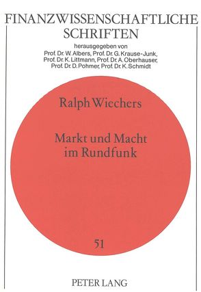 Markt und Macht im Rundfunk von Wiechers,  Ralph