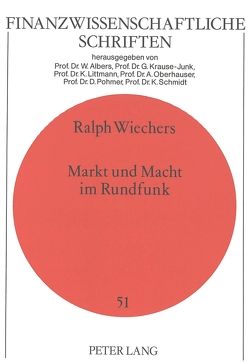 Markt und Macht im Rundfunk von Wiechers,  Ralph