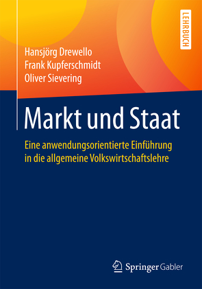 Markt und Staat von Drewello,  Hansjörg, Kupferschmidt,  Frank, Sievering,  Oliver