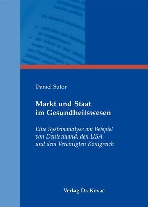 Markt und Staat im Gesundheitswesen von Sutor,  Daniel