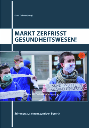 Markt zerfrisst Gesundheitswesen! von Dallmer,  Klaus