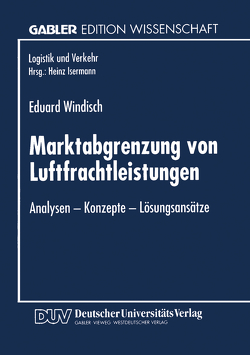 Marktabgrenzung von Luftfrachtleistungen von Windisch,  Eduard