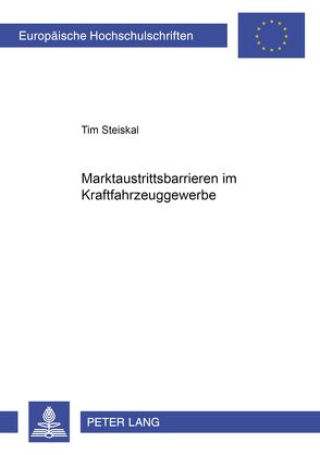 Marktaustrittsbarrieren im Kraftfahrzeuggewerbe von Steiskal,  Tim