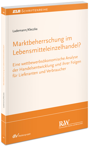 Marktbeherrschung im Lebensmitteleinzelhandel? von Kleczka,  Mitja, Lademann,  Rainer