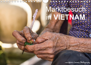 Marktbesuch in VIETNAM (Wandkalender 2020 DIN A4 quer) von Correia Photography,  Gloria