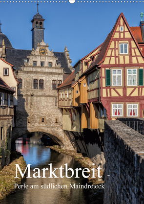 Marktbreit – Perle am südlichen Maindreieck (Wandkalender 2021 DIN A2 hoch) von Will,  Hans