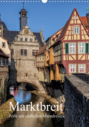 Marktbreit – Perle am südlichen Maindreieck (Wandkalender 2021 DIN A3 hoch) von Will,  Hans