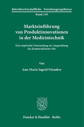 Markteinführung von Produktinnovationen in der Medizintechnik. von Nienaber,  Ann-Marie Ingrid