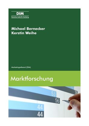 Marktforschung von Bernecker,  Michael, Weihe,  Kerstin