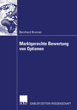 Marktgerechte Bewertung von Optionen von Brunner,  Bernhard