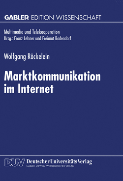 Marktkommunikation im Internet von Röckelein,  Wolfgang