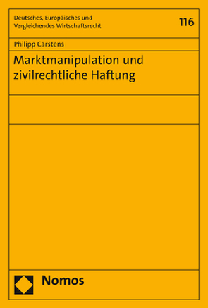 Marktmanipulation und zivilrechtliche Haftung von Carstens,  Philipp