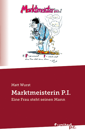 Marktmeisterin P.I. von Wurst,  Matt