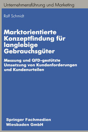 Marktorientierte Konzeptfindung für langlebige Gebrauchsgüter von Schmidt,  Ralf-Bodo