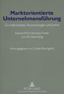 Marktorientierte Unternehmensführung von Baumgarth,  Carsten