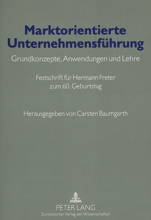 Marktorientierte Unternehmensführung von Baumgarth,  Carsten