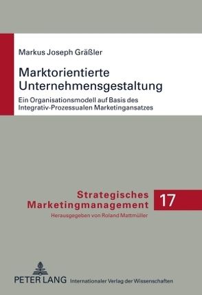 Marktorientierte Unternehmensgestaltung von Gräßler,  Markus