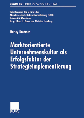 Marktorientierte Unternehmenskultur als Erfolgsfaktor der Strategieimplementierung von Krohmer,  Harley