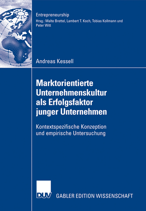 Marktorientierte Unternehmenskultur als Erfolgsfaktor junger Unternehmen von Brettel,  Prof. Dr. Malte, Kessell,  Andreas