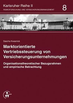 Marktorientierte Vertriebssteuerung von Versicherungsunternehmungen von Kwasniok,  Sascha, Schwebler,  Robert, Werner,  Ute