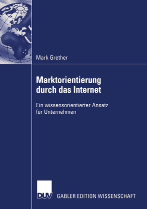 Marktorientierung durch das Internet von Grether,  Mark