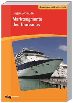 Marktsegmente des Tourismus von Schmude,  Jürgen