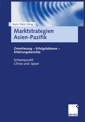 Marktstrategien Asien-Pazifik von Dietz,  Karin