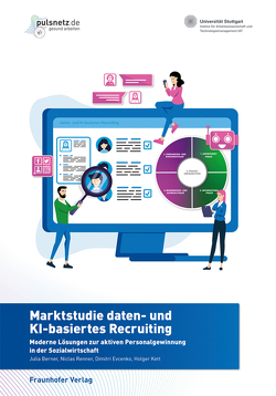 Marktstudie daten- und KI-basiertes Recruiting. von Berner,  Julia, Evcenko,  Dimitri, Kett,  Holger, Renner,  Niclas