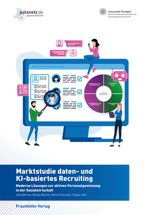 Marktstudie daten- und KI-basiertes Recruiting. von Berner,  Julia, Evcenko,  Dimitri, Kett,  Holger, Renner,  Niclas