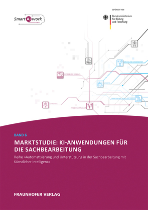 Marktstudie: KI-Anwendungen für die Sachbearbeitung. von Dukino,  Claudia, Hanussek,  Marc, Lindheimer,  Philip, Renner,  Thomas