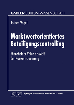 Marktwertorientiertes Beteiligungscontrolling von Vogel,  Jochen