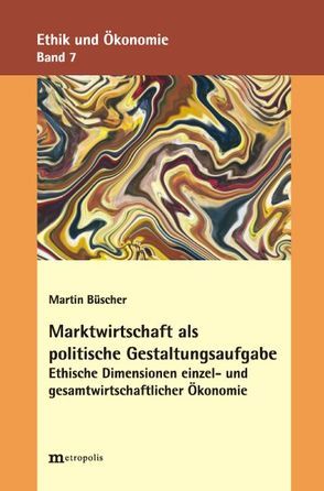 Marktwirtschaft als politische Gestaltungsaufgabe von Büscher,  Martin