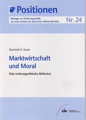 Marktwirtschaft und Moral von Enste,  Dominik H.