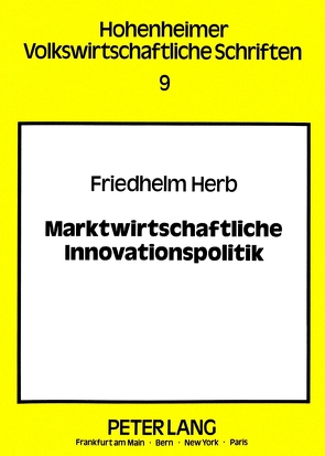 Marktwirtschaftliche Innovationspolitik von Herb,  Friedhelm