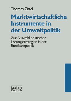 Marktwirtschaftliche Instrumente in der Umweltpolitik von Zittel,  Thomas